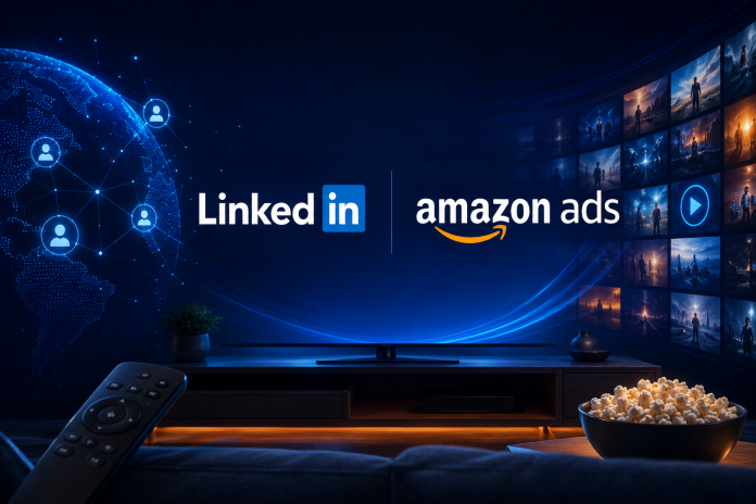 LinkedIn and Amazon Ads Expand B2B TV Advertising LinkedIn and Amazon Ads Expand B2B TV Advertising